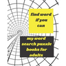 find word if you can: my word search puzzle books for adults