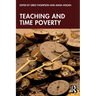 Teaching and Time Poverty: Understanding Workload and Work Intensification in Schools