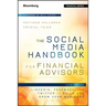 The Social Media Handbook for Financial Advisors: How to Use Linkedin, Facebook, and Twitter to Build and Grow Your Business
