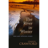 The River in Winter: New and Selected Essays