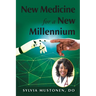 New Medicine for a New Millennium: A Memoir Looking Front to Back in Time at a Black Woman's Life in Medicine
