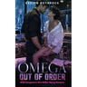 Omega Out of Order: M/M Omegaverse Non-Shifter Mpreg Romance
