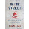 In the Street: Democratic Action, Theatricality, and Political Friendship