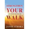 Strengthen Your Walk: Lessons from Paul's Walk with the Lord