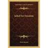 Jailed For Freedom