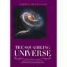 The Squabbling Universe: Simple Thoughts About the Beginnings, at the Outskirts of Conventional Reasoning.