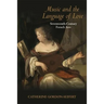Music and the Language of Love: Seventeenth-Century French Airs