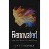 Renovated: How God makes us Christlike