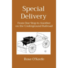 Special Delivery: From One Stop to Another on the Underground Railroad