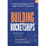 Building Rocketships: Product Management for High-Growth Companies: Product Management for High-Growth Companies