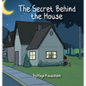 The Secret Behind the House