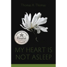 My Heart Is Not Asleep