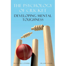 The Psychology of Cricket: Developing Mental Toughness [Cricket Academy Series]