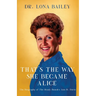 That's the Way She Became Alice: The Biography of The Brady Bunch's Ann B. Davis