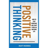 Positive Thinking: How To Stop Worrying and Start Living An Awesome Life