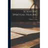 Scientific Spiritual Healing