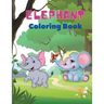 Elephant Coloring Book: Elephant Coloring Book for Kids: Easy Activity Book for Boys, Girls and Toddlers,20 pictures of happy elephants and Bonus colo