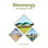 Bioenergy: Emerging Trends