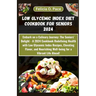 Low Glycemic Index Diet Cookbook for Seniors 2024