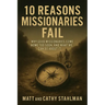 10 Reasons Missionaries Fail: Why Good Missionaries Come Home Too Soon