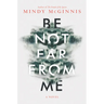Be Not Far from Me
