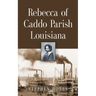 Rebecca of Caddo Parish Louisiana