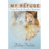 My Refuge: Finding Peace & Strength in Uncertainty