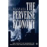The Perverse Economy: The Impact of Markets on People and the Environment