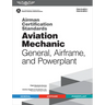 Airman Certification Standards: Aviation Mechanic General, Airframe, and Powerplant (2026): Faa-S-Acs-1 and Faa-G-Acs-1