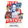 Rise and Shine: The Monica Abbott Story