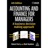 Accounting and Finance for Managers: A Business Decision Making Approach