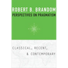 Perspectives on Pragmatism: Classical, Recent, and Contemporary