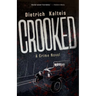 Crooked: A Crime Novel