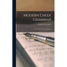 Modern Greek Grammar: for the Use of Classical Students