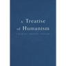 A Treatise of Humanism