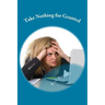 Take Nothing for Granted: Comic Relief for Grant Writers, Academics, and Denizens of Other Bureaucracies