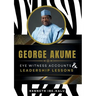 George Akume: Eye Witness Accounts and Leadership Lessons