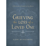 Grieving the Loss of a Loved One: A Devotional of Comfort as You Mourn
