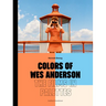 Colors of Wes Anderson: The Films in Palettes