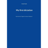 My first dictation: Tips from the "Tippse" for future "dictators"