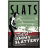 Slats: The Legend and Life of Jimmy Slattery