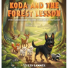 Koda and the Forest Lesson: Every Lesson Shines Brighter When Led by God's Light