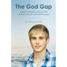 The God Gap: A Mother's Miraculous Journey to Find Healing for Her Son's Acquired Brain Injury
