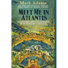Meet Me in Atlantis: Across Three Continents in Search of the Legendary Sunken City