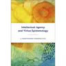 Intellectual Agency and Virtue Epistemology: A Montessori Perspective