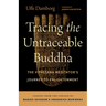 Tracing the Untraceable Buddha: The Vipassana Meditator's Journey to Enlightenment