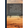 Through the Kalahari Desert. A Narrative of a Journey ... to Lake N'Gami and Back. ... Illustrations, Etc