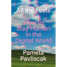 All the Feels: How to Stay Human in the Digital World
