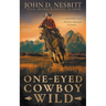 One-Eyed Cowboy Wild: A Classic Western Adventure