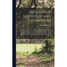 Sketches of Louisville and Its Environs: Including, Among a Great Variety of Miscellaneous Matter, a Florula Louisvillensis or, a Catalogue of Nearly